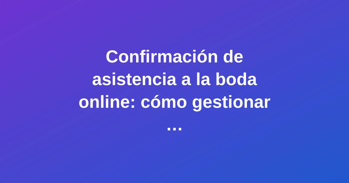 Pareja gestionando la confirmación de asistencia a su boda online desde el smartphone con estilo moderno y vibrante