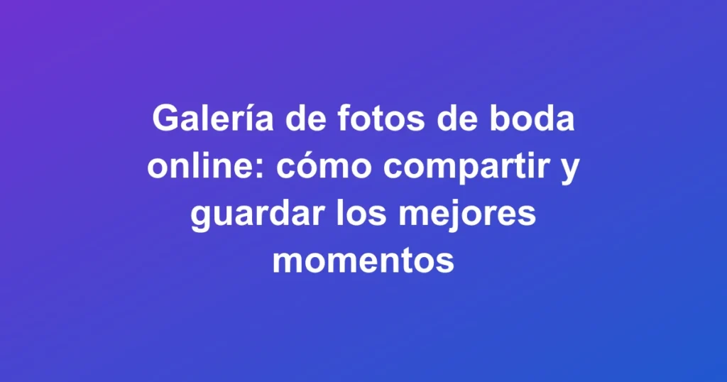 Galería de fotos de boda online con imágenes de pareja en pantalla digital, colores vibrantes y composición moderna