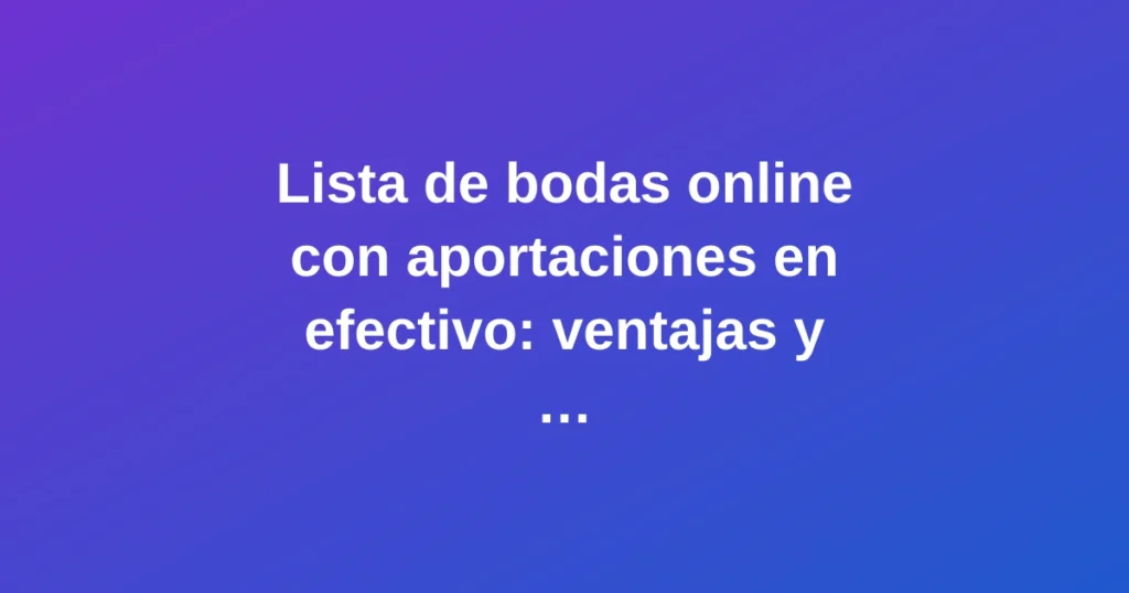 Lista de bodas online con aportaciones en efectivo: pareja configurando su registro digital con estilo moderno y vibrante