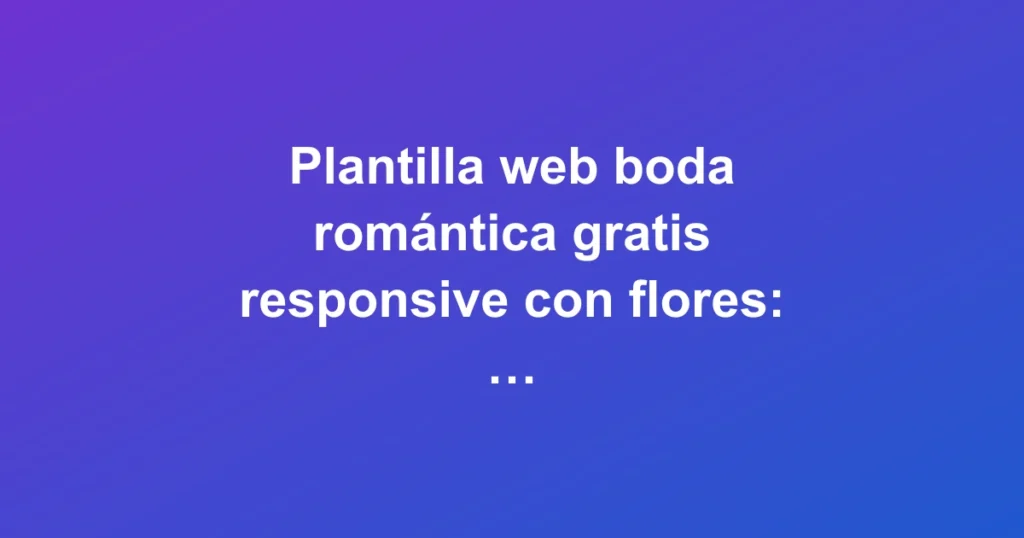 Plantilla web de boda romántica con flores en pantalla de ordenador, diseño responsive moderno y vibrante