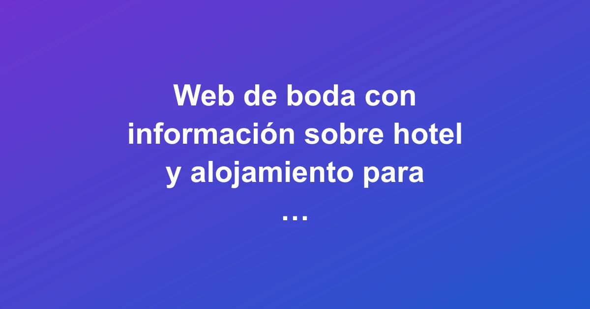 Web de boda con información de hotel y alojamiento para invitados, diseño moderno y vibrante
