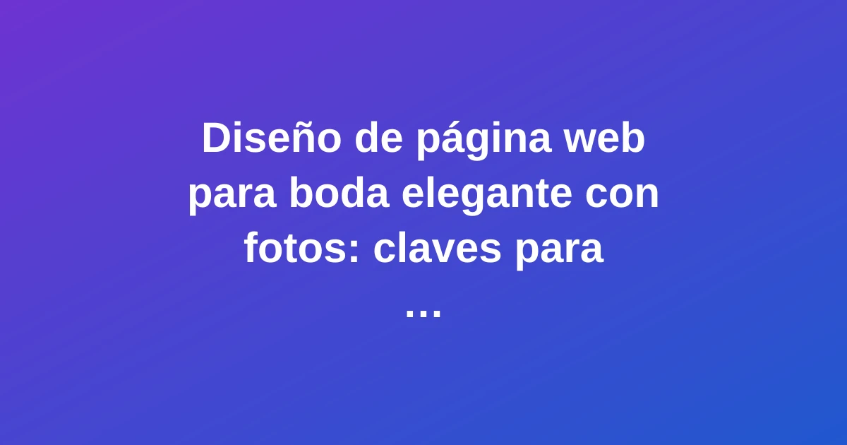 Diseño de página web para boda elegante con galería de fotos en pantalla moderna con colores vibrantes y composición dinámica