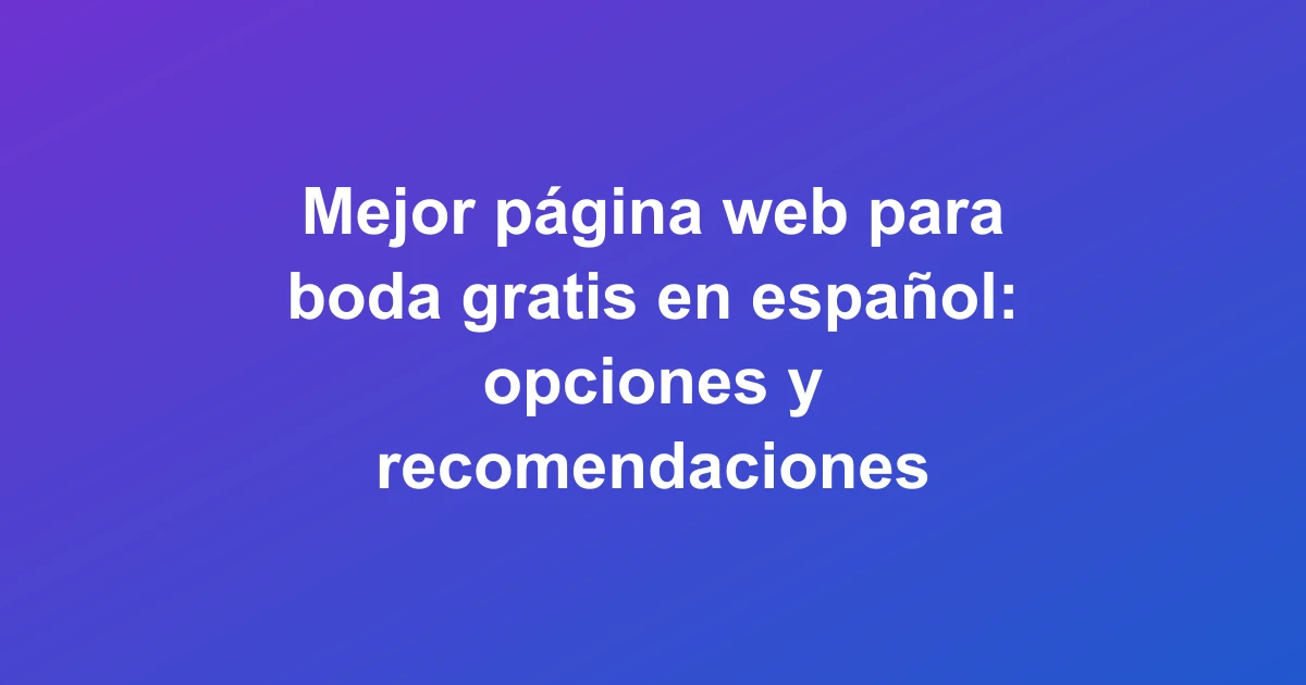 Pareja de novios con diseño moderno de página web para boda gratis en español, decoración floral vibrante