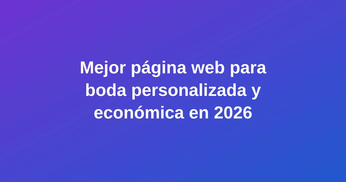 Mejor página web para boda personalizada y económica en 2026