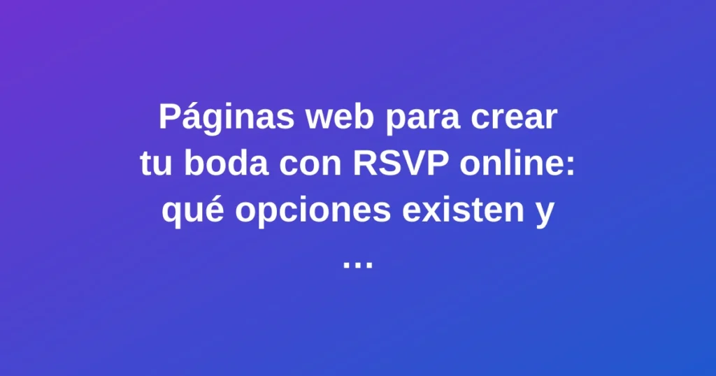 Páginas web para crear sitio de boda con RSVP online en laptop y móvil con diseño moderno y vibrante